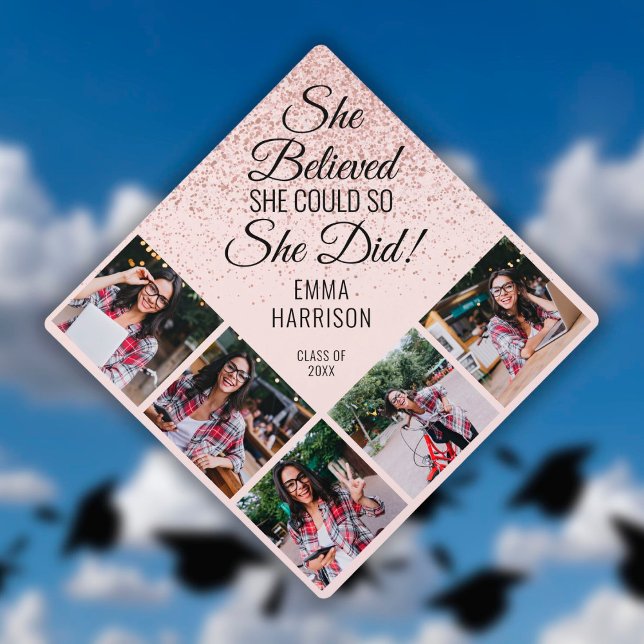 She Believed She Could 5 Photo Rose Gold Glitter Graduation Cap Topper (She Believed She Could 5 Photo Rose Gold Glitter Graduation Cap Topper)