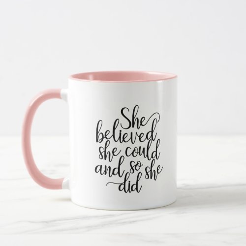 She believed she could and so she did mug