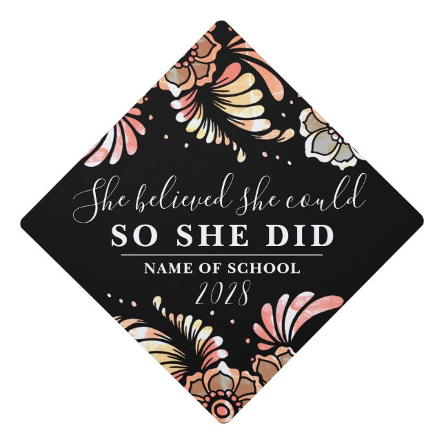 She Believed She Could Black Pink Flowers Floral Graduation Cap Topper (Front)