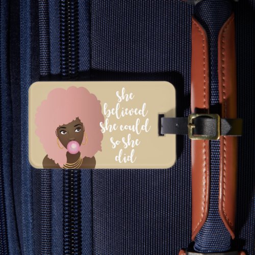 She Believed She Could Black Woman Gum Beige Luggage Tag