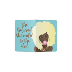 She Believed She Could, Black Woman, Gum, Blonde Passport Holder