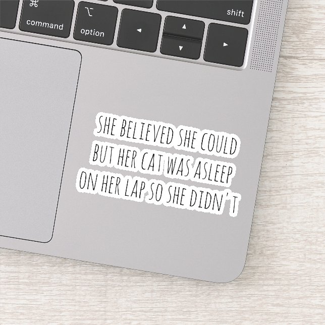  She Believed She Could, But Her Cat Was Asleep Sticker (Detail)