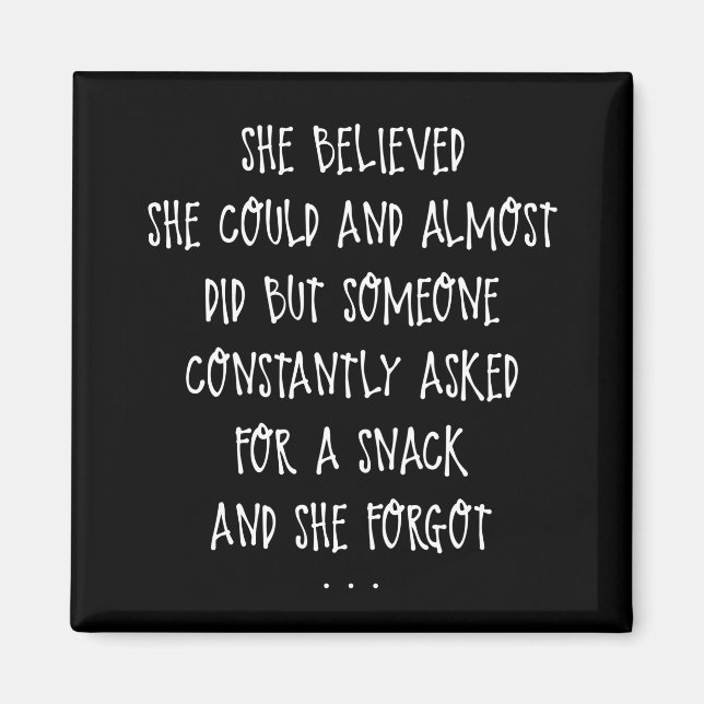 She Believed She Could But Snacks Mom Quote Magnet (Front)