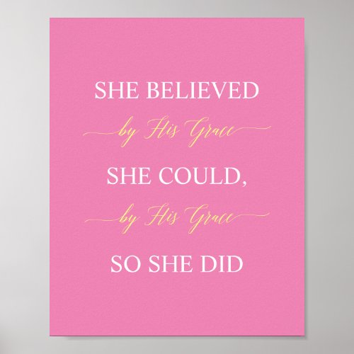 She Believed She Could By His Grace So She Did Poster