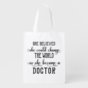She Believed She Could Change the World Doctor Reusable Grocery Bag
