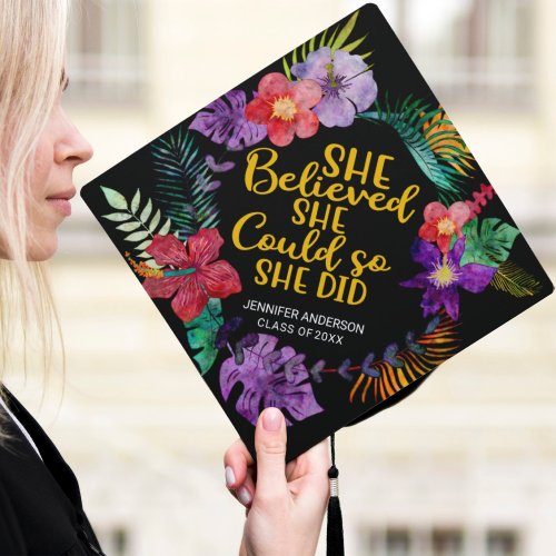 She believed she could colorful tropical flowers graduation cap topper
