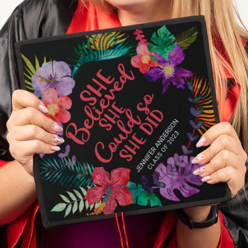 She believed she could colorful tropical flowers  graduation cap topper