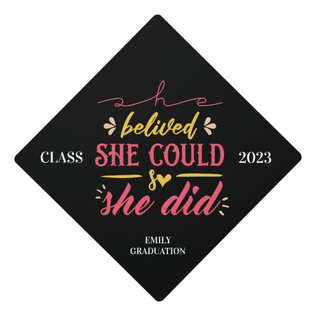She Believed She Could | Custom Class Year Graduation Cap Topper (Front)