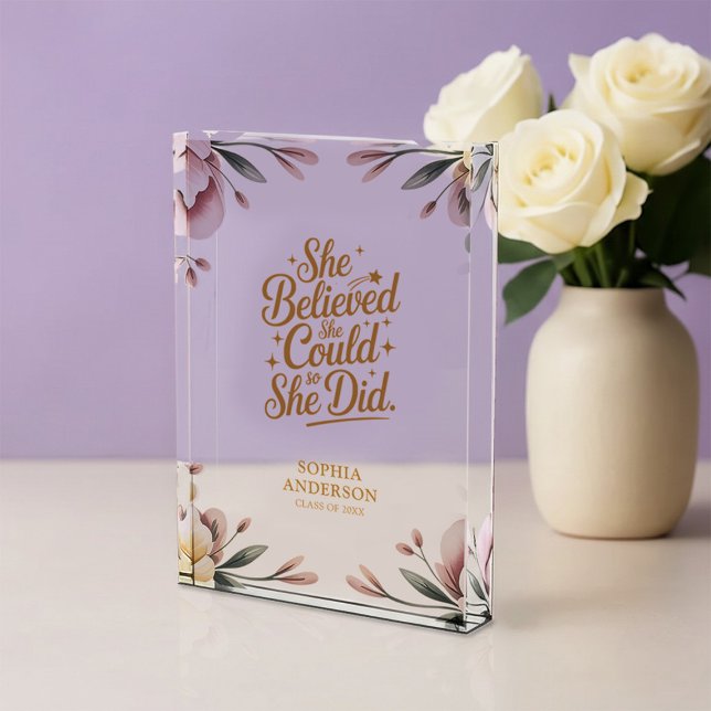 She Believed She Could | Custom Graduation Floral Acrylic Award (Creator Uploaded)