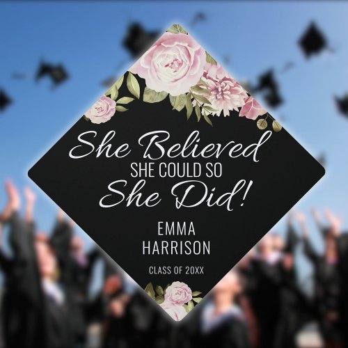 She Believed She Could Floral Personalized Graduation Cap Topper