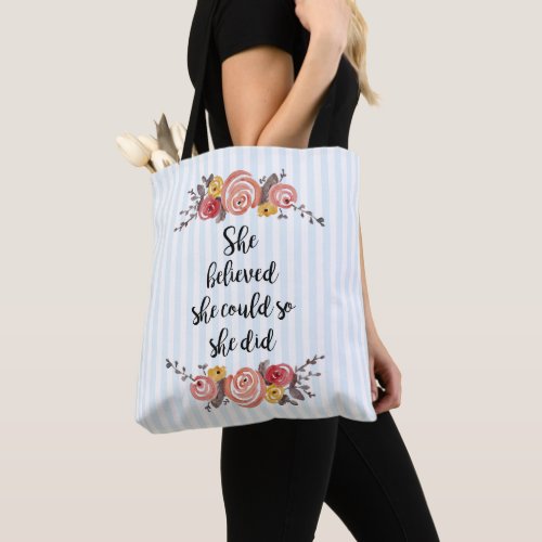 She Believed She Could Flower Painting Tote Bag