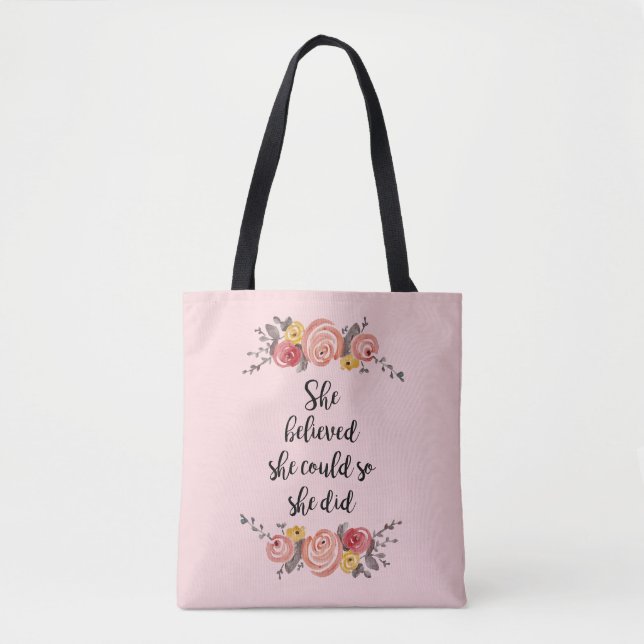 She Believed She Could Flower Painting Tote Bag (Front)