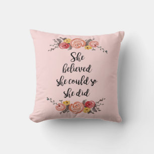 She Believed She Could Girl Floral Throw Pillow