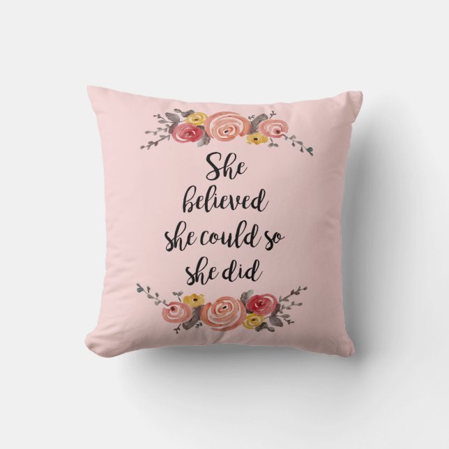She Believed She Could Girl Floral Throw Pillow (Front)