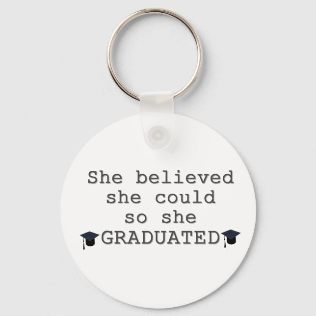 She Believed She Could Graduation Keychain (Front)