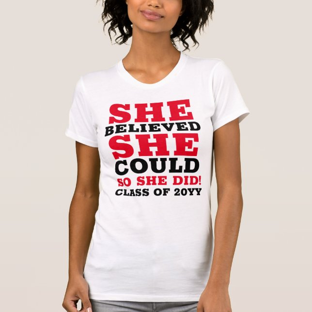 She believed she could graduation quote T-Shirt (Front)