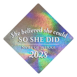 She Believed She Could Holographic Sparkly Rainbow Graduation Cap Topper