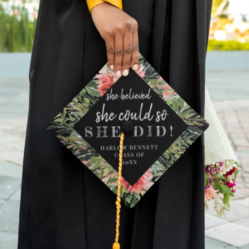 She Believed She Could Inspirational Floral Graduation Cap Topper