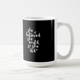She Believed She Could - Inspirational Mug
