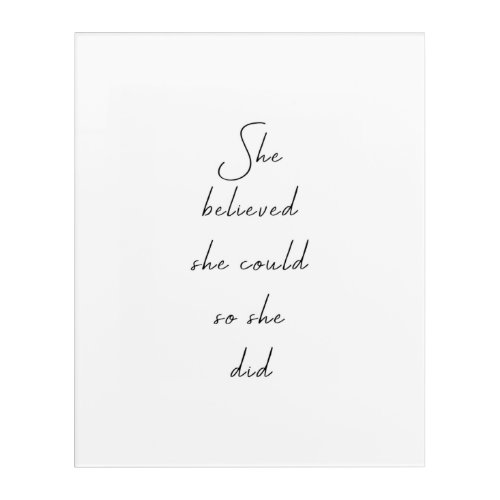 She Believed She Could Inspirational Quote Acrylic Print