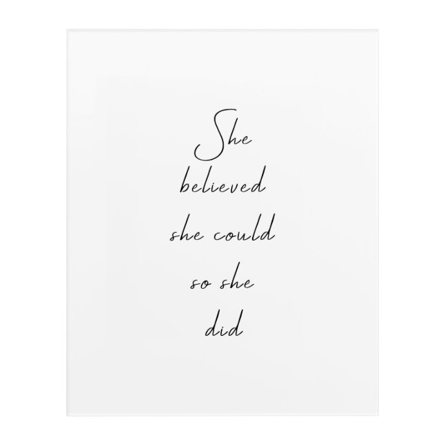 She Believed She Could Inspirational Quote Acrylic Print (Front)