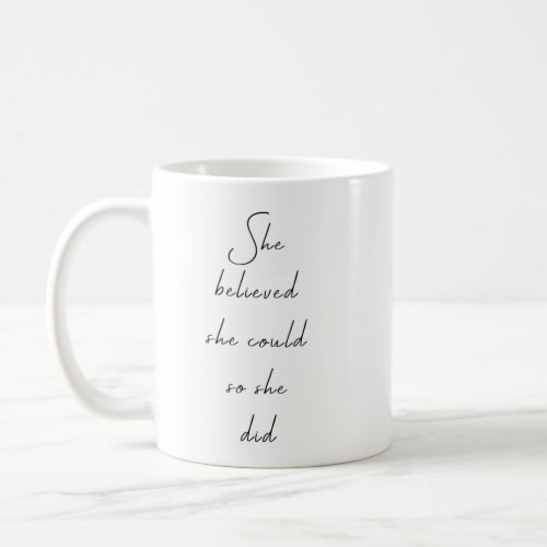 She Believed She Could Inspirational Quote Coffee Mug