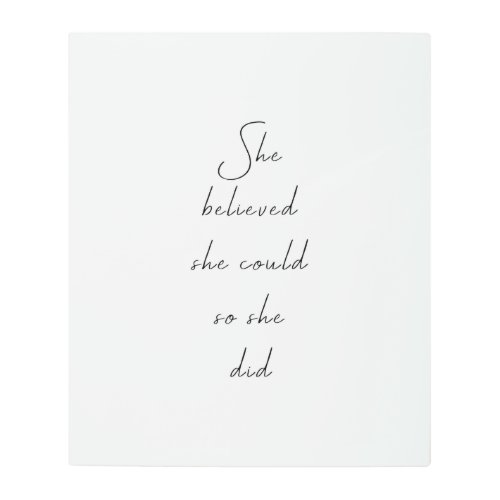 She Believed She Could Inspirational Quote Metal Print