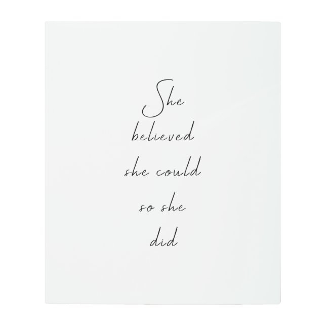 She Believed She Could Inspirational Quote Metal Print (Front)