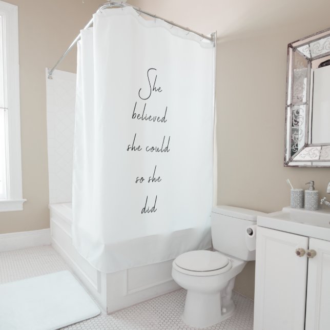 She Believed She Could Inspirational Quote Shower Curtain (In Situ)