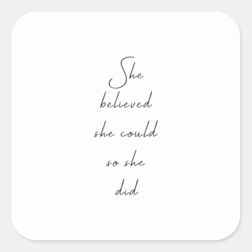 She Believed She Could Inspirational Quote Square Sticker