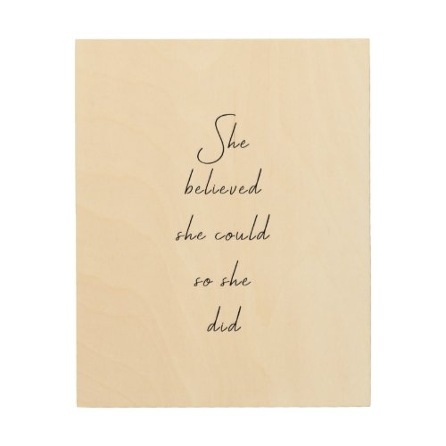She Believed She Could Inspirational Quote Wood Wall Art