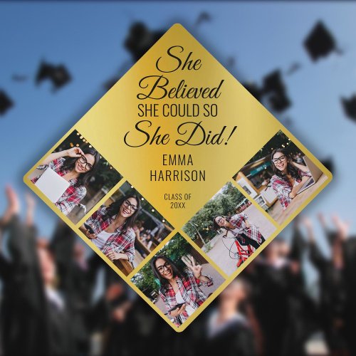 She Believed She Could Name Gold 5 Photo Collage Graduation Cap Topper
