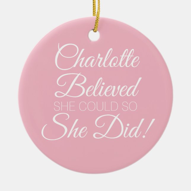 She Believed She Could Personalized Name Pink Ceramic Ornament (Front)