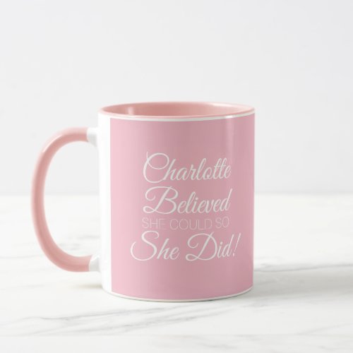 She Believed She Could Pink Mug