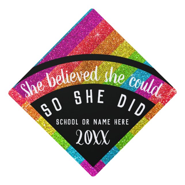 She Believed She Could Rainbow Glitter Sparkles Graduation Cap Topper (Front)