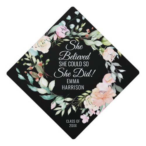 She Believed She Could Roses Floral Graduation Cap Topper