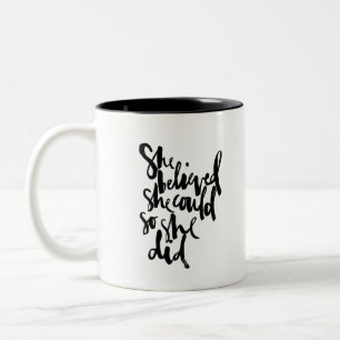 She believed she could she did Two-Tone coffee mug