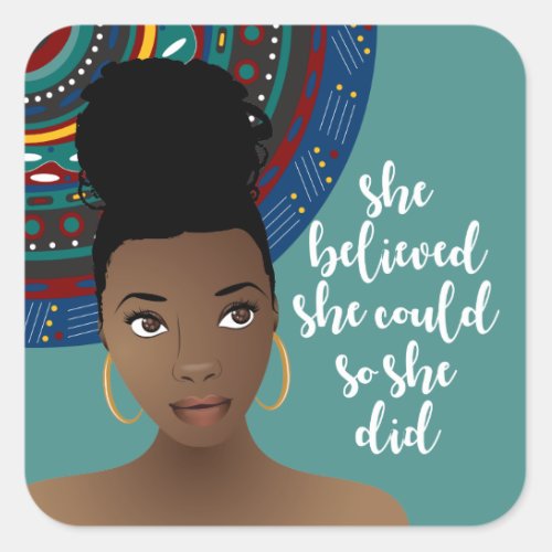 She Believed She Could So She Did Black Woman Square Sticker