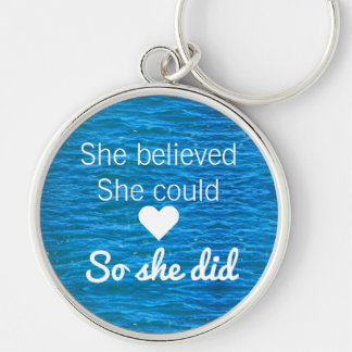 She Believed She Could So She Did Blue Ocean Quote Keychain