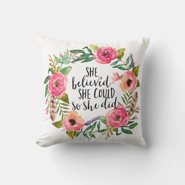She believed she could so she did, boho floral throw pillow (Front)