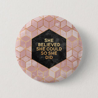She Believed She Could So She Did Button