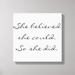 She Believed She Could. So She Did. Canvas Print at Zazzle