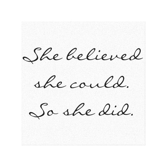 She Believed Could So Did Canvas Print Zazzle She Believed Could So Did Canvas Print