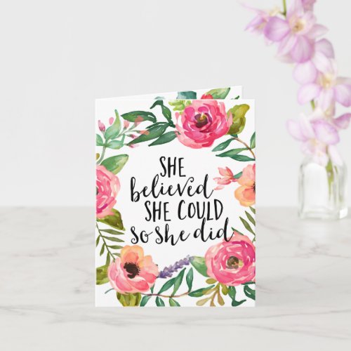 She believed she could so she did card