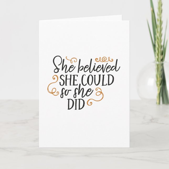 She believed she could so she did card (Front)