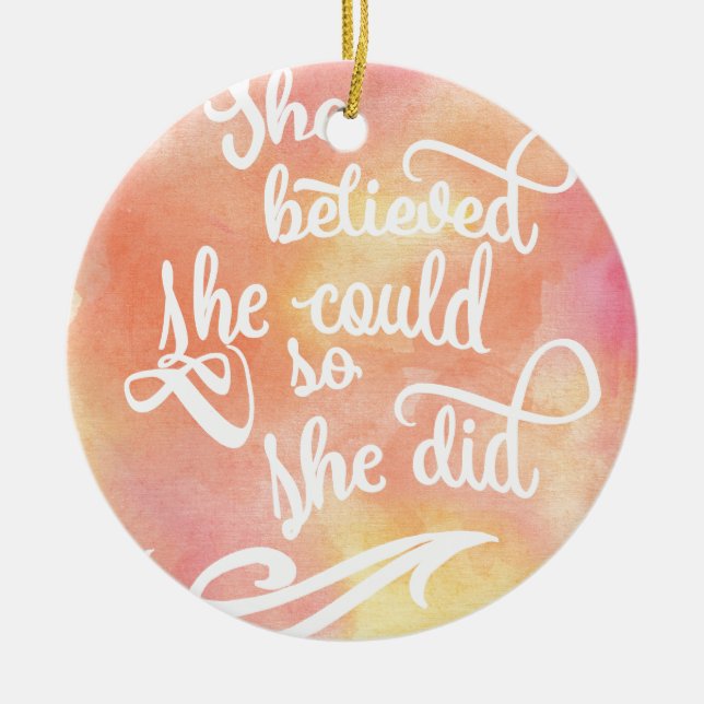 She Believed She Could So She Did Ceramic Ornament (Front)