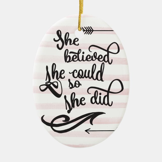 she believed she could so she did ceramic ornament (Front)
