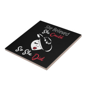 She Believed She Could So She Did Ceramic Tile