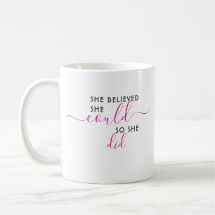 She Believed She Could So She Did Coffee Mug