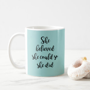 She Believed She Could so She Did Coffee Mug